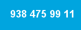938 475 99 11 938 475 99 11